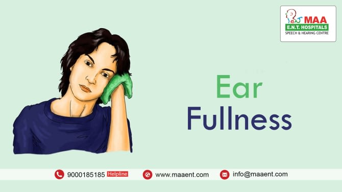 Do you feel fullness in Ear? Get it checked